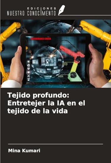 Tejido profundo: Entretejer la IA en el tejido de la vida