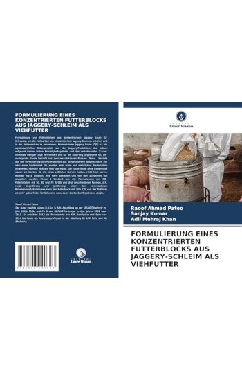 Formulierung Eines Konzentrierten Futterblocks Aus Jaggery-Schleim ALS Viehfutter
