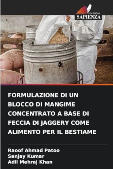 Formulazione Di Un Blocco Di Mangime Concentrato a Base Di Feccia Di Jaggery Come Alimento Per Il Bestiame