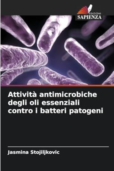 Attività antimicrobiche degli oli essenziali contro i batteri patogeni