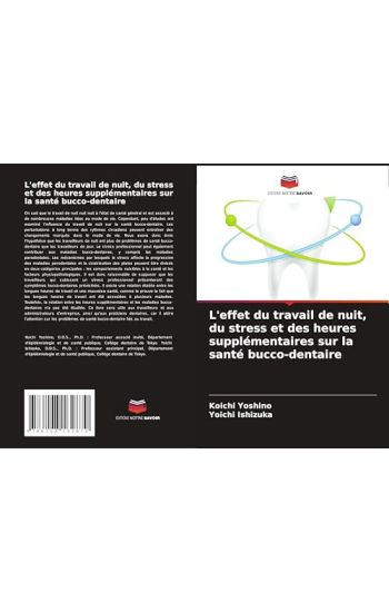 L'effet du travail de nuit, du stress et des heures supplémentaires sur la santé bucco-dentaire