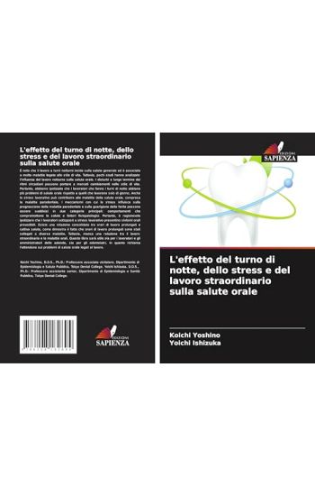 L'effetto del turno di notte, dello stress e del lavoro straordinario sulla salute orale