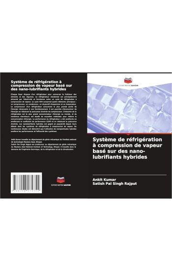 Système de réfrigération à compression de vapeur basé sur des nano-lubrifiants hybrides