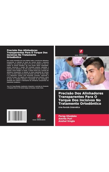Precisão Dos Alinhadores Transparentes Para O Torque Dos Incisivos No Tratamento Ortodôntico
