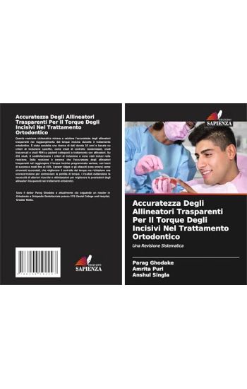 Accuratezza Degli Allineatori Trasparenti Per Il Torque Degli Incisivi Nel Trattamento Ortodontico