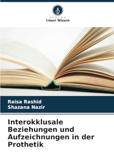 Interokklusale Beziehungen und Aufzeichnungen in der Prothetik