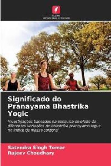 Significado do Pranayama Bhastrika Yogic