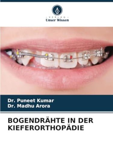 Bogendrähte in Der Kieferorthopädie – Puneet Kumar, kirjan kansikuva