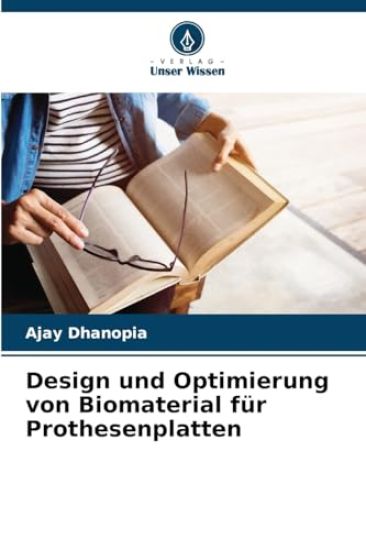Design und Optimierung von Biomaterial für Prothesenplatten