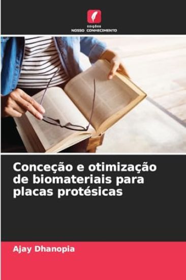Conceção e otimização de biomateriais para placas protésicas