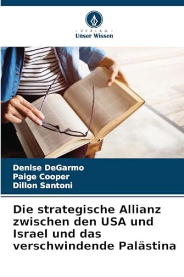 Die strategische Allianz zwischen den USA und Israel und das verschwindende Palästina