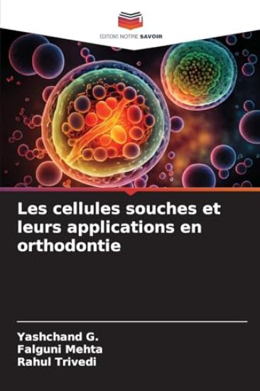 Les cellules souches et leurs applications en orthodontie