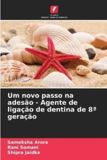 Um novo passo na adesão - Agente de ligação de dentina de 8a geração