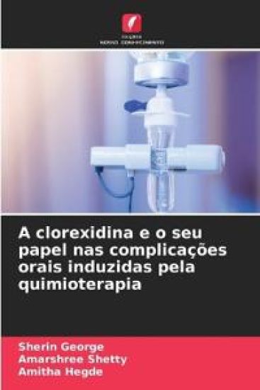 A clorexidina e o seu papel nas complicações orais induzidas pela quimioterapia