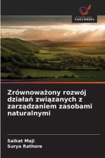 Zrównowazony rozwój dzialan zwiazanych z zarzadzaniem zasobami naturalnymi