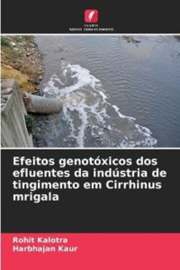 Efeitos genotóxicos dos efluentes da indústria de tingimento em Cirrhinus mrigala