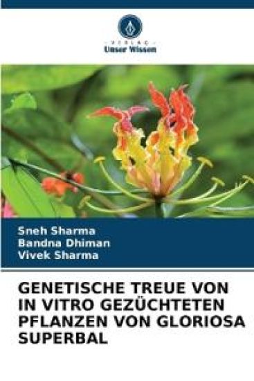 Genetische Treue Von in Vitro Gezüchteten Pflanzen Von Gloriosa Superbal – Sneh Sharma, kirjan kansikuva