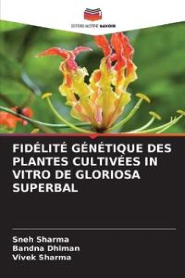 Fidélité Génétique Des Plantes Cultivées in Vitro de Gloriosa Superbal – Sneh Sharma, kirjan kansikuva