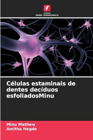 Células estaminais de dentes decíduos esfoliadosMinu