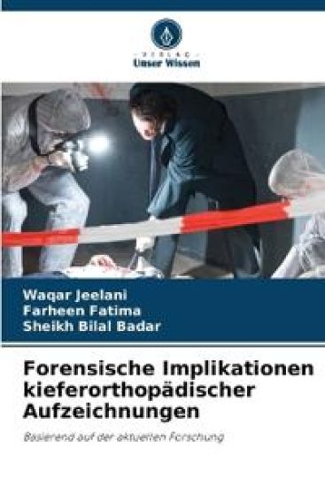 Forensische Implikationen kieferorthopädischer Aufzeichnungen