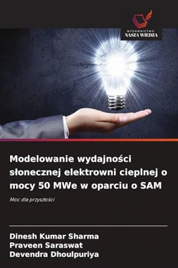 Modelowanie wydajnosci slonecznej elektrowni cieplnej o mocy 50 MWe w oparciu o SAM