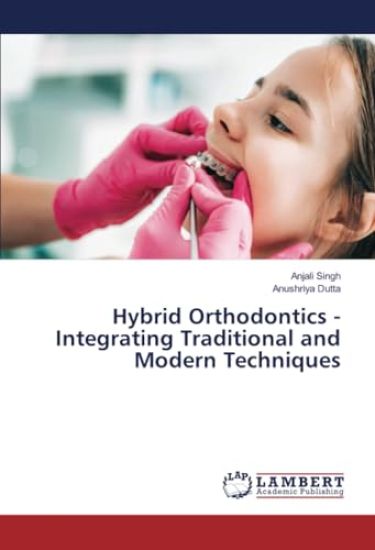 Hybrid Orthodontics - Integrating Traditional and Modern Techniques