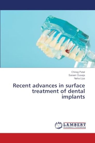 Recent advances in surface treatment of dental implants