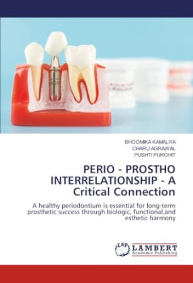 PERIO - PROSTHO INTERRELATIONSHIP - A Critical Connection