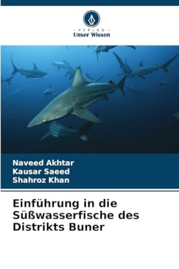 Einführung in die Süßwasserfische des Distrikts Buner