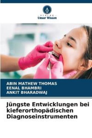 Jüngste Entwicklungen bei kieferorthopädischen Diagnoseinstrumenten