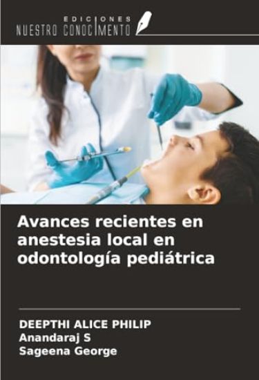 Avances recientes en anestesia local en odontología pediátrica