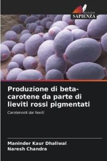 Produzione di beta-carotene da parte di lieviti rossi pigmentati