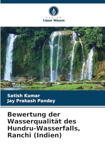 Bewertung der Wasserqualität des Hundru-Wasserfalls, Ranchi (Indien)