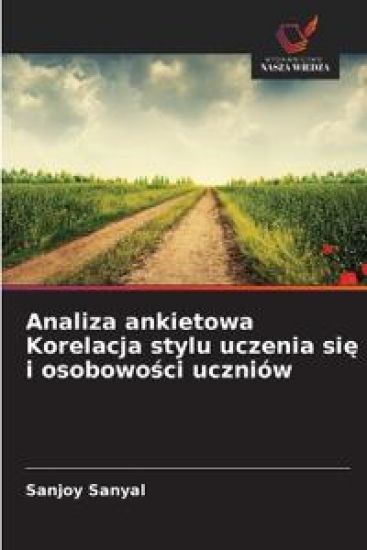 Analiza ankietowa Korelacja stylu uczenia sie i osobowosci uczniów