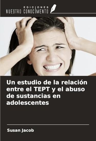 Un estudio de la relación entre el TEPT y el abuso de sustancias en adolescentes