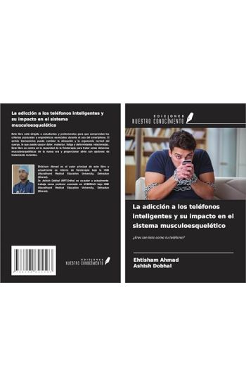 La adicción a los teléfonos inteligentes y su impacto en el sistema musculoesquelético