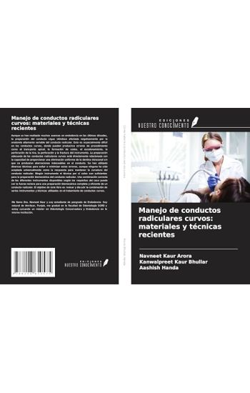 Manejo de conductos radiculares curvos: materiales y técnicas recientes