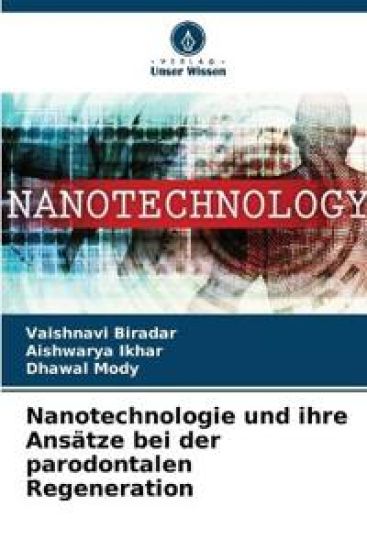 Nanotechnologie und ihre Ansätze bei der parodontalen Regeneration