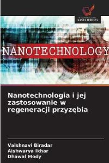Nanotechnologia i jej zastosowanie w regeneracji przyz¿bia