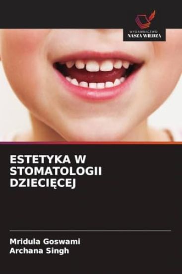 ESTETYKA W STOMATOLOGII DZIECI¿CEJ