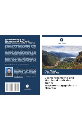 Geomorphometrie und Morphotektonik des Tuirini-Wassereinzugsgebiets in Mizoram