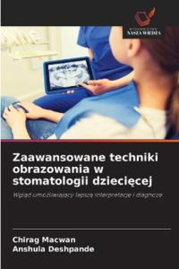 Zaawansowane techniki obrazowania w stomatologii dzieci¿cej