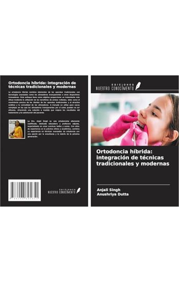 Ortodoncia híbrida: integración de técnicas tradicionales y modernas