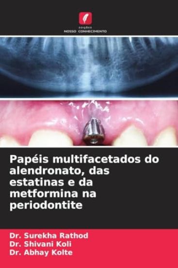 Papéis multifacetados do alendronato, das estatinas e da metformina na periodontite