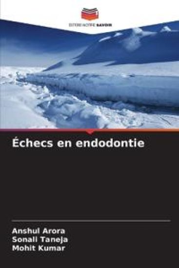 Échecs en endodontie – Anshul Arora, kirjan kansikuva