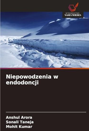 Niepowodzenia w endodoncji – Anshul Arora, kirjan kansikuva