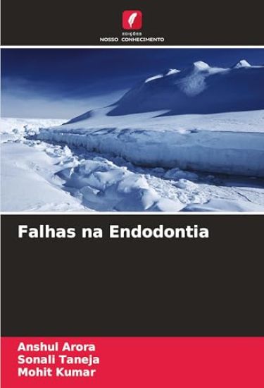 Falhas na Endodontia – Anshul Arora, kirjan kansikuva