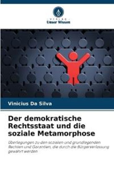 Der demokratische Rechtsstaat und die soziale Metamorphose