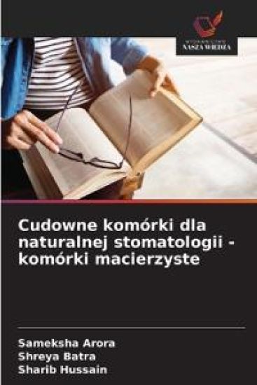 Cudowne komórki dla naturalnej stomatologii - komórki macierzyste