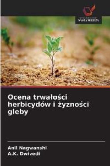 Ocena trwa¿o¿ci herbicydów i ¿yzno¿ci gleby